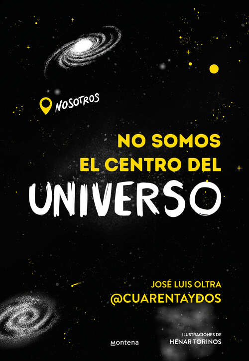 Book cover of No somos el centro del universo: Un libro lleno de humor para descubrir los misterios más fascinantes y mejor guardados del universo