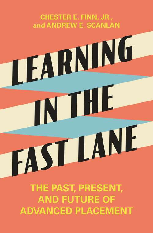 Book cover of Learning in the Fast Lane: The Past, Present, and Future of Advanced Placement