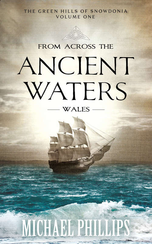Book cover of From Across the Ancient Waters: Wales (Digital Original) (The Green Hills of Snowdonia #1)