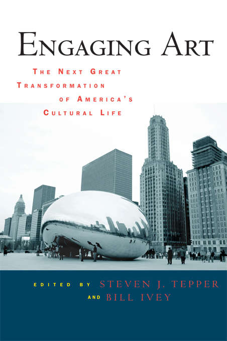 Book cover of Engaging Art: The Next Great Transformation of America's Cultural Life