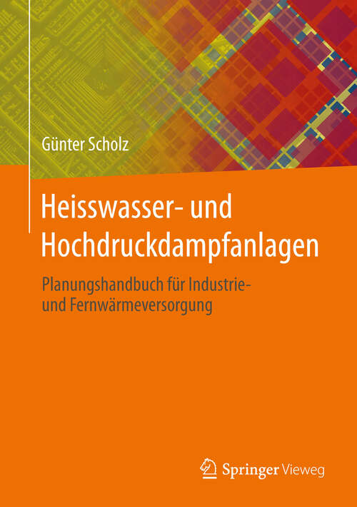 Book cover of Heisswasser- und Hochdruckdampfanlagen: Planungshandbuch für Industrie- und Fernwärmeversorgung