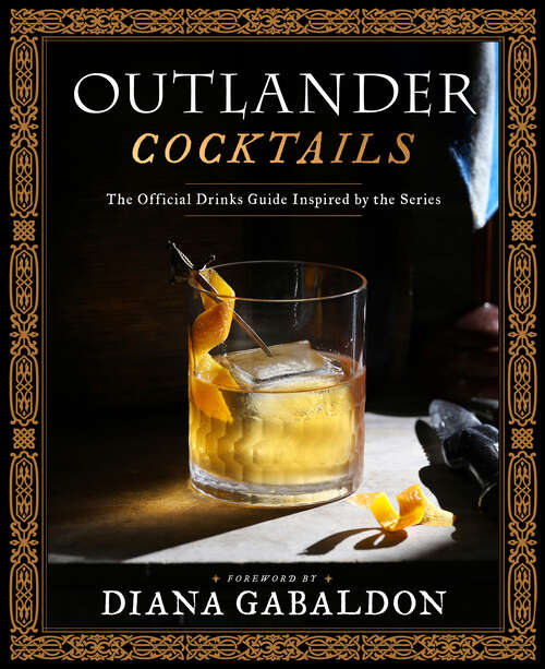 Book cover of Outlander Cocktails: The Official Drinks Guide Inspired by the Series (Outlander)