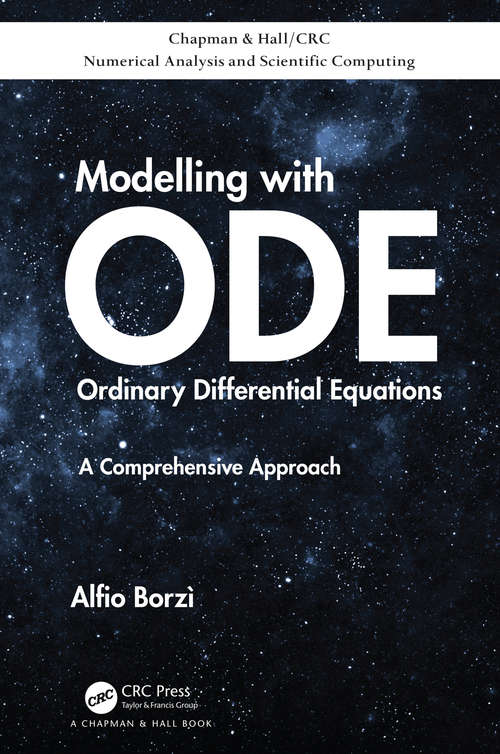 Book cover of Modelling with Ordinary Differential Equations: A Comprehensive Approach (Chapman & Hall/CRC Numerical Analysis and Scientific Computing Series)