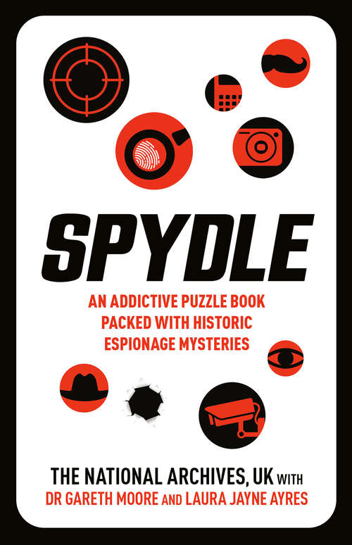 Book cover of Spydle: An Addictive Puzzle Book Packed with Historic Espionage Mysteries