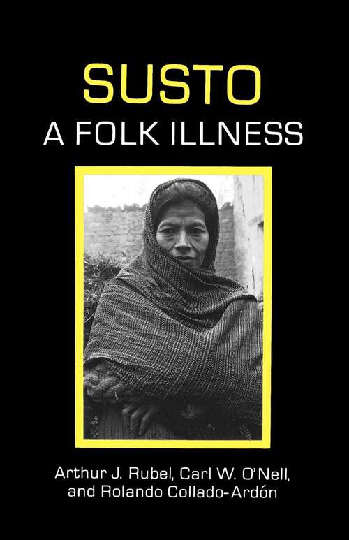 Book cover of Susto: A Folk Illness (Comparative Studies of Health Systems and Medical Care #12)