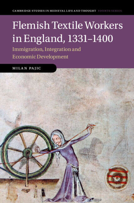 Book cover of Cambridge Studies in Medieval Life and Thought Fourth Series: Flemish Textile Workers in England, 1331–1400