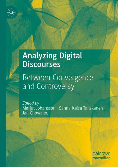 Book cover of Analyzing Digital Discourses: Between Convergence and Controversy (1st ed. 2021)