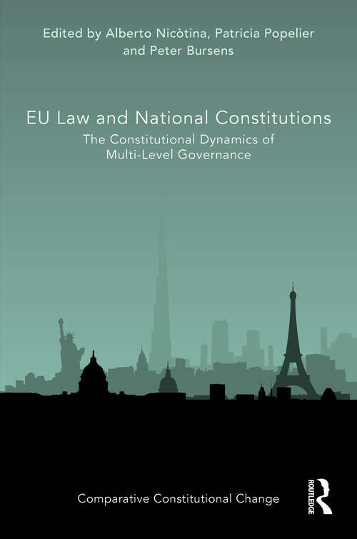 Book cover of EU Law and National Constitutions: The Constitutional Dynamics of Multi-Level Governance (Comparative Constitutional Change)