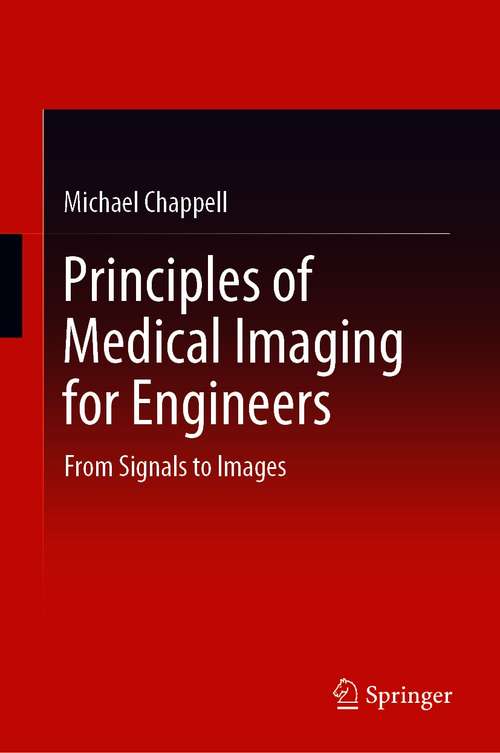 Book cover of Principles of Medical Imaging for Engineers: From Signals to Images (1st ed. 2019)