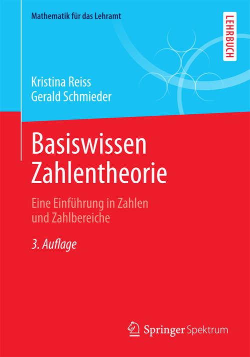 Book cover of Basiswissen Zahlentheorie: Eine Einführung in Zahlen und Zahlbereiche (Mathematik für das Lehramt)