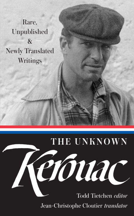 Book cover of The Unknown Kerouac (LOA #283)