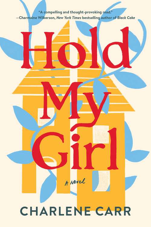 Book cover of Hold My Girl: A Novel