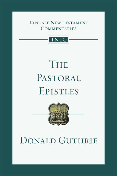 Book cover of The Pastoral Epistles: An Introduction and Commentary (Tyndale New Testament Commentaries: Volume 14)