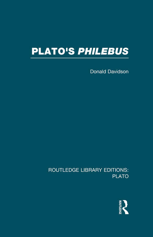 Book cover of Plato's Philebus: Plato: Plato's Philebus (Routledge Library Editions: Plato)