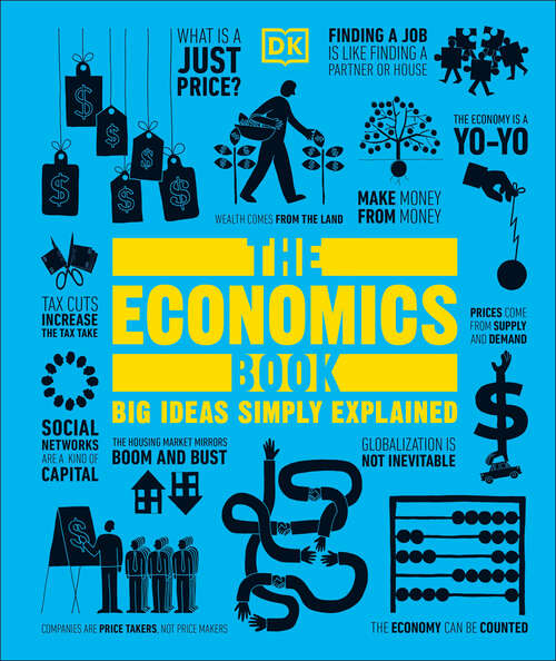 Book cover of The Economics Book: Big Ideas Simply Explained (DK Big Ideas)