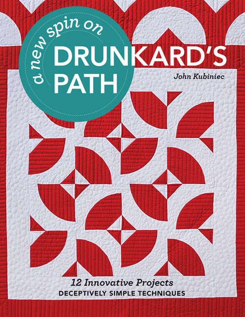 Book cover of A New Spin on Drunkard's Path: 12 Innovative Projects—Deceptively Simple Techniques