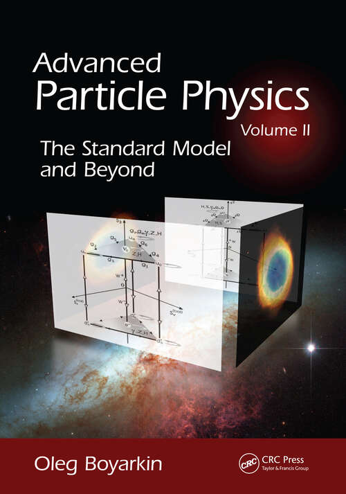 Book cover of Advanced Particle Physics Volume II: The Standard Model and Beyond (1)