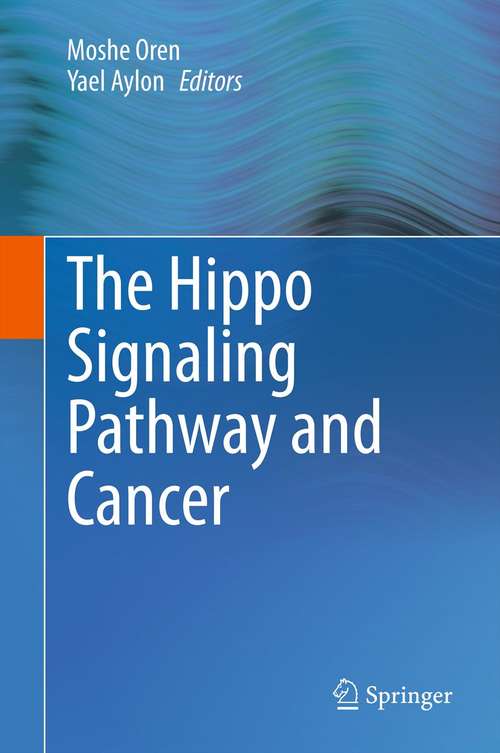 Book cover of The Hippo Signaling Pathway and Cancer
