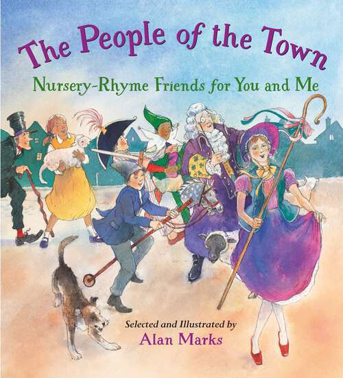 Book cover of The People of the Town: Nursery-Rhyme Friends for You and Me