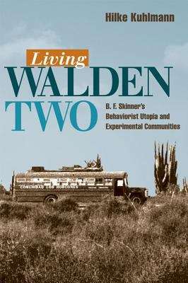 Book cover of Living Walden Two: B. F. Skinner's Behaviorist Utopia and Experimental Communities