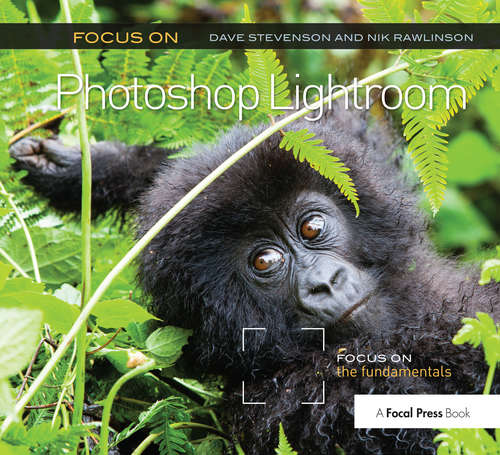Book cover of Focus On Photoshop Lightroom: Focus on the Fundamentals (The Focus On Series)