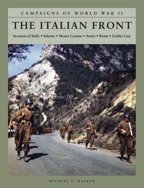 Book cover of The Italian Front: Invasion of Sicily - Salerno - Monte Cassino - Anzio - Rome - Gothic Line