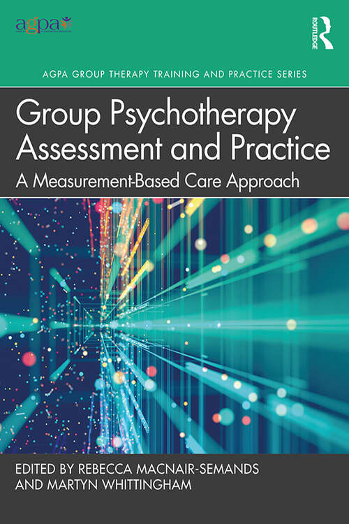 Book cover of Group Psychotherapy Assessment and Practice: A Measurement-Based Care Approach (AGPA Group Therapy Training and Practice Series)