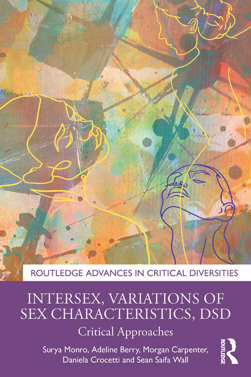 Book cover of Intersex, Variations of Sex Characteristics, DSD: Critical Approaches (Routledge Advances in Critical Diversities)