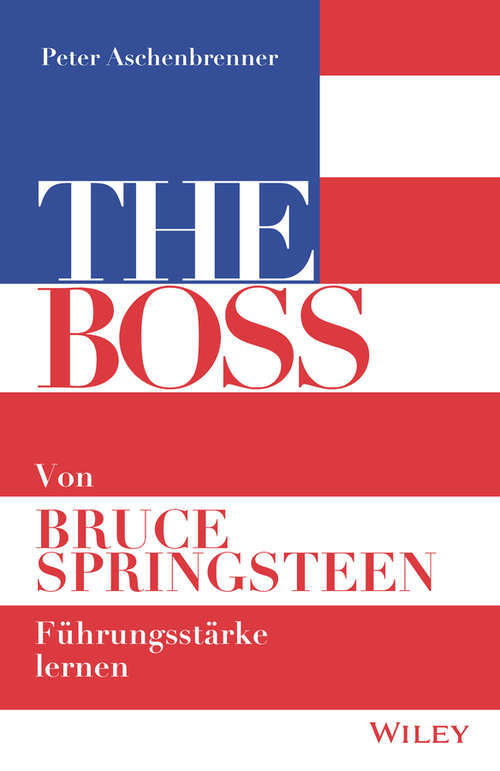 Book cover of The Boss: Von Bruce Springsteen Führungsstärke lernen