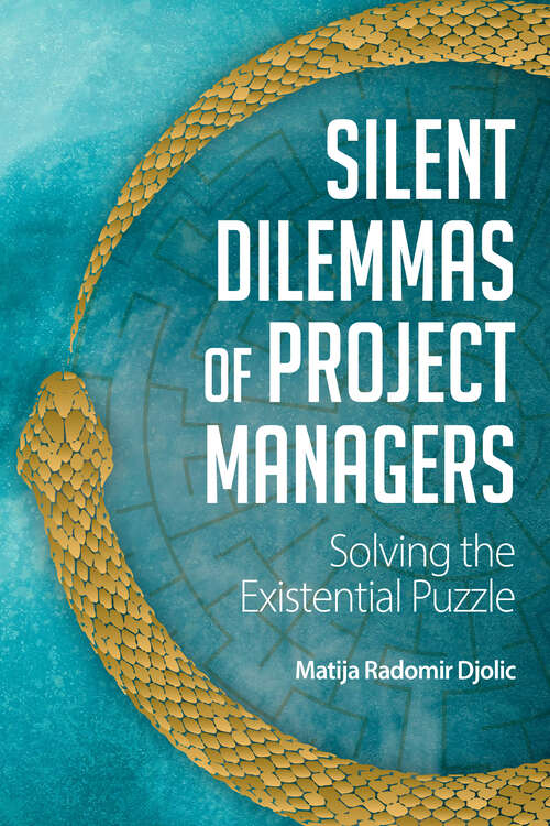 Book cover of Silent Dilemmas of Project Managers: Solving the Existential Puzzle