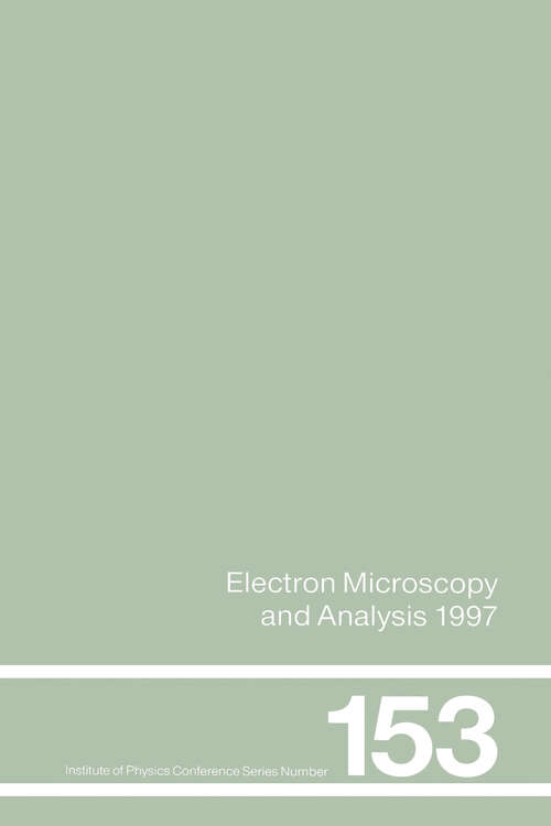 Book cover of Electron Microscopy and Analysis 1997, Proceedings of the Institute of Physics Electron Microscopy and Analysis Group Conference, University of Cambridge, 2-5 September 1997