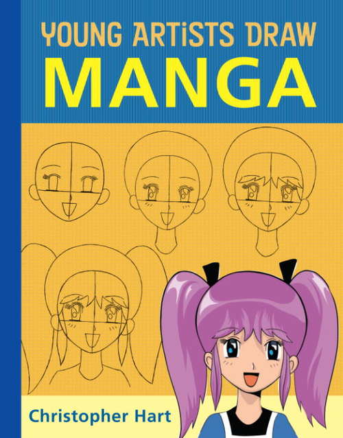 Book cover of Young Artists Draw Manga (Christopher Hart's Young Artists Draw)