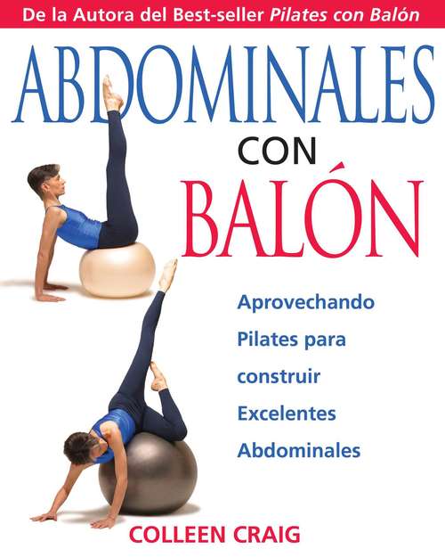 Book cover of Abdominales con Balón: Aprovechando Pilates para construir Excelentes Abdominales