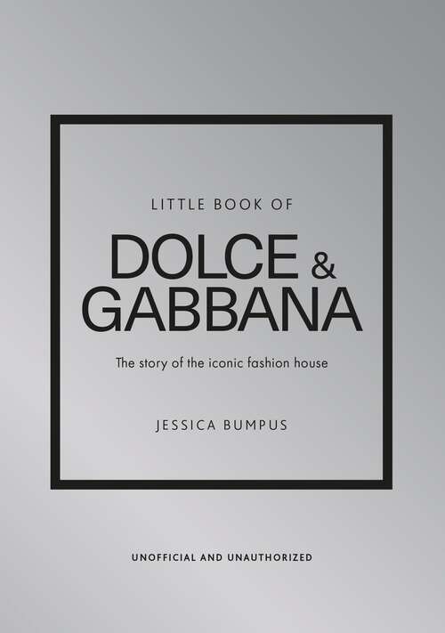 Book cover of Little Book of Dolce & Gabbana: The story of the iconic fashion house (Little Books of Fashion)