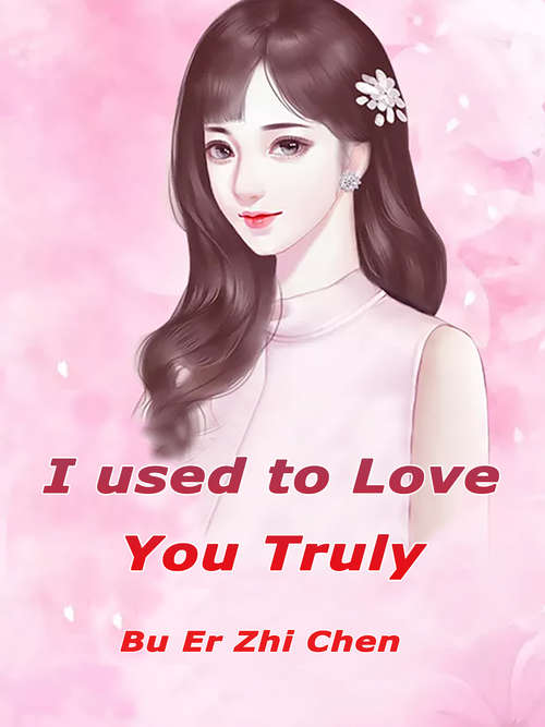 Book cover of I used to Love You Truly: Volume 1 (Volume 1 #1)