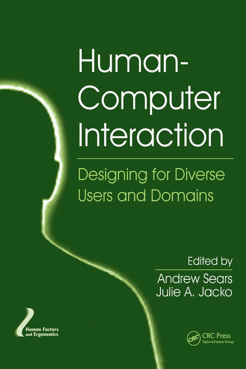 Book cover of Human-Computer Interaction: Designing for Diverse Users and Domains (Human Factors and Ergonomics)