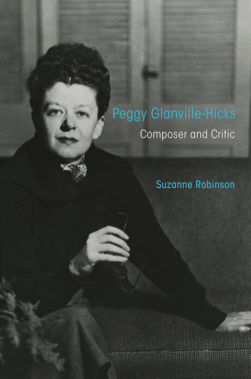 Book cover of Peggy Glanville-Hicks: Composer and Critic (Music in American Life)