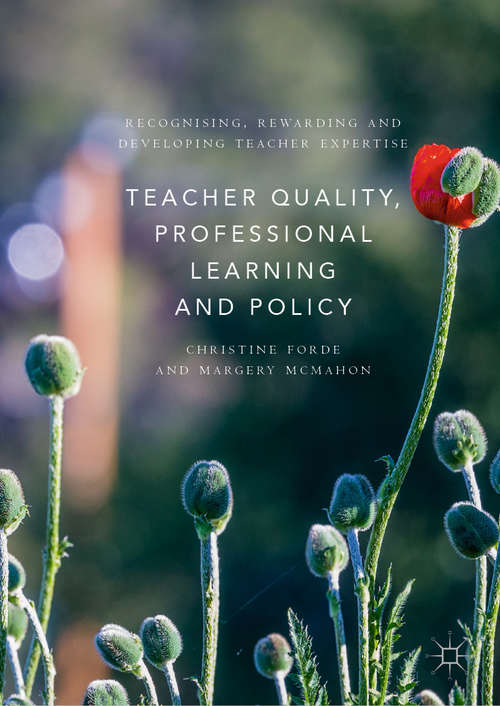Book cover of Teacher Quality, Professional Learning and Policy: Recognising, Rewarding and Developing Teacher Expertise (1st ed. 2019)