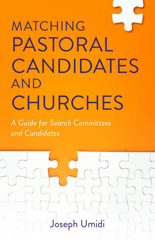 Book cover of Matching Pastoral Candidates and Churches: A Guide for Search Committees and Candidates