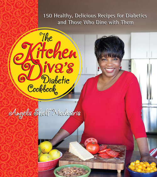 Book cover of The Kitchen Diva's Diabetic Cookbook: 150 Healthy, Delicious Recipes for Diabetics and Those Who Dine with Them