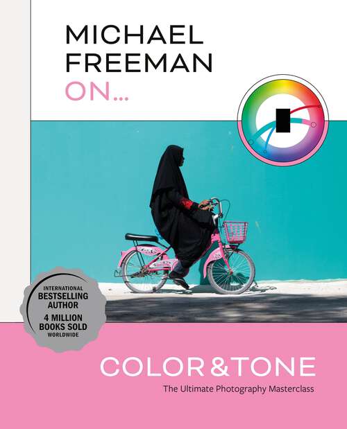 Book cover of Michael Freeman On... Color & Tone (Michael Freeman Masterclasses)