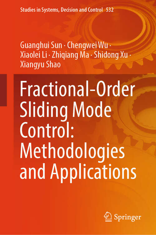 Book cover of Fractional-Order Sliding Mode Control: Methodologies and Applications (2024) (Studies in Systems, Decision and Control #532)