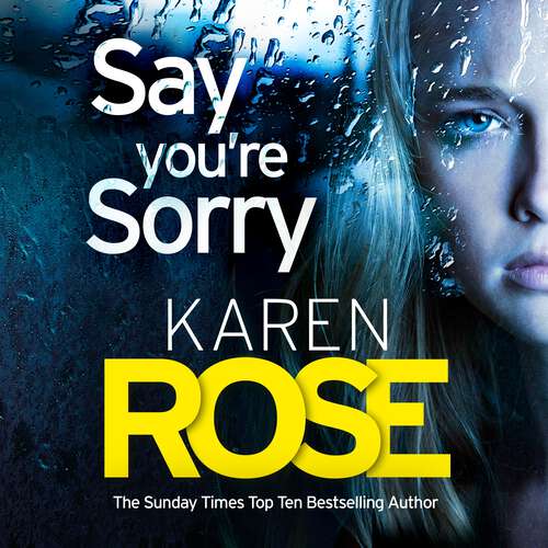 Book cover of Say You're Sorry (The Sacramento Series Book 1): when a killer closes in, there's only one way to stay alive