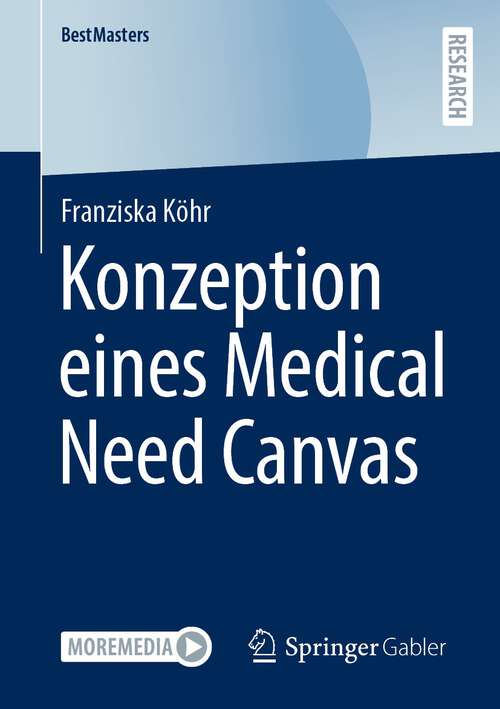 Book cover of Konzeption eines Medical Need Canvas (1. Aufl. 2022) (BestMasters)