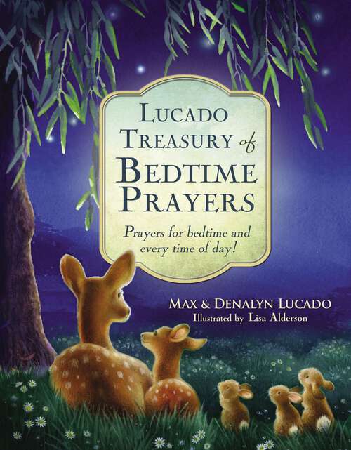 Book cover of Lucado Treasury of Bedtime Prayers: Prayers for bedtime and every time of day!