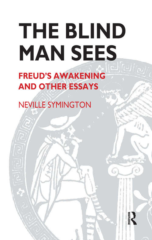 Book cover of The Blind Man Sees: Freud's Awakening and Other Essays