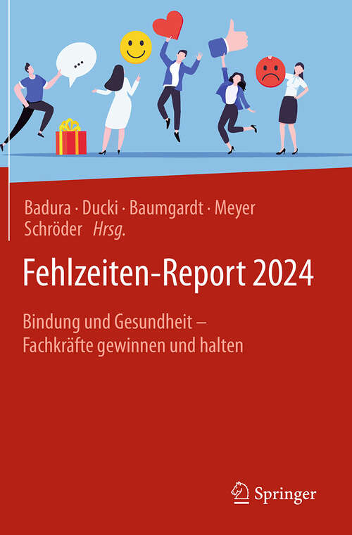 Book cover of Fehlzeiten-Report 2024: Bindung und Gesundheit - Fachkräfte gewinnen und halten (2024) (Fehlzeiten-Report #2024)