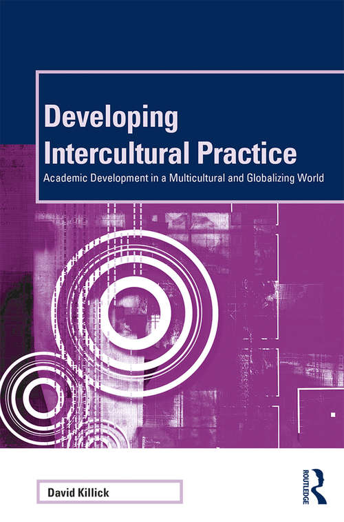 Book cover of Developing Intercultural Practice: Academic Development in a Multicultural and Globalizing World (SEDA Series)