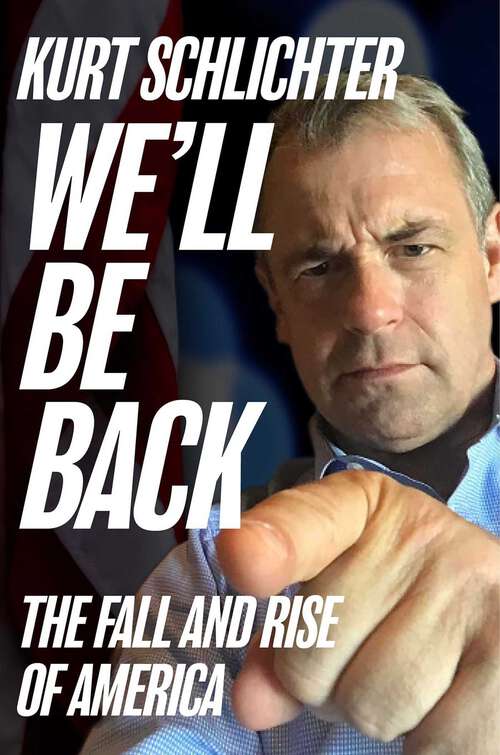 Book cover of We'll Be Back: The Fall and Rise of America