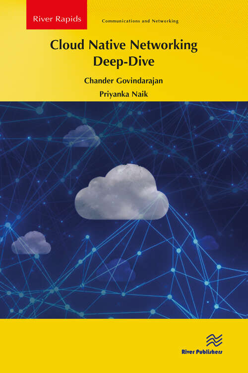 Book cover of Cloud Native Networking Deep-Dive (River Publishers Rapids Series in Communications and Networking)